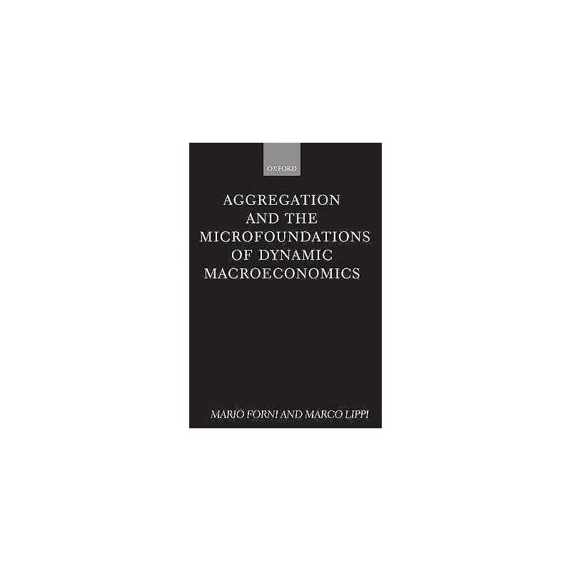 Aggregation and the Microfoundations of Dynamic Macroeconomics - 9780198288008