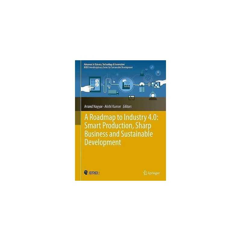 A Roadmap to Industry 4.0: Smart Production, Sharp Business a... - 9783030145439