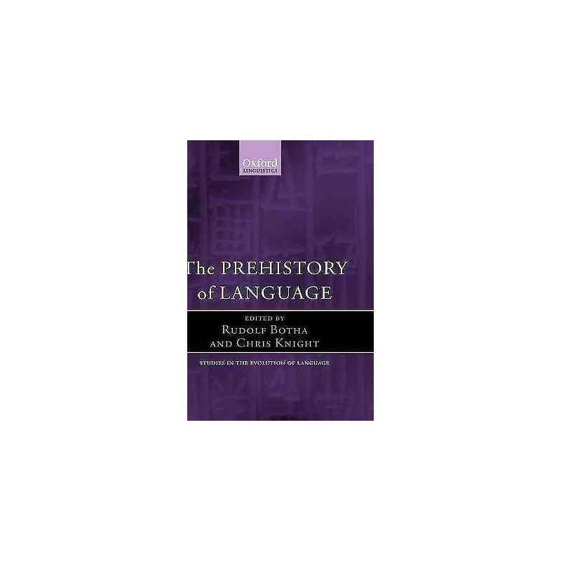 The Prehistory of Language - 9780199545872