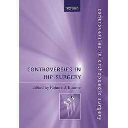Controversies in Hip Surgery - 9780192631619
