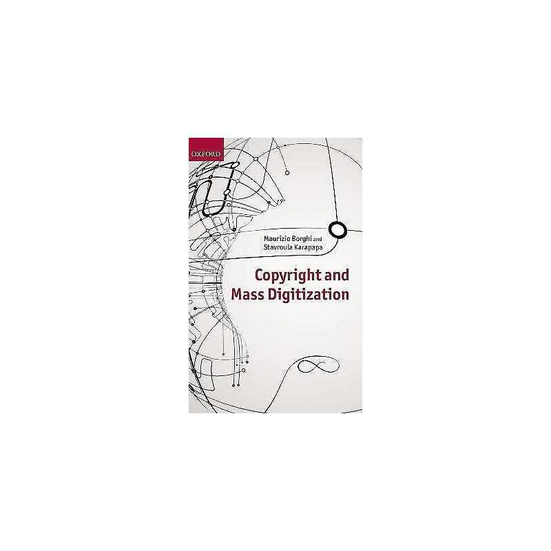 Copyright and Mass Digitization - 9780199664559