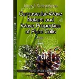 Corpuscular-Wave Nature & Wave Properties of Plant Cells - 9781626187856