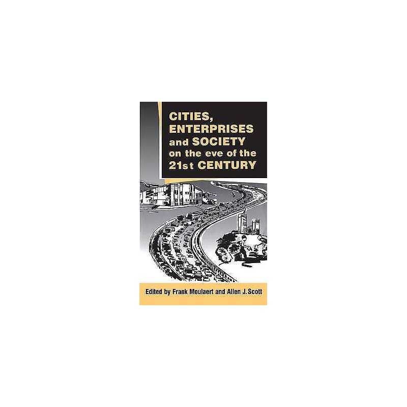 Cities, Enterprises and Society on the Eve of the 21st Century - 9781855674042