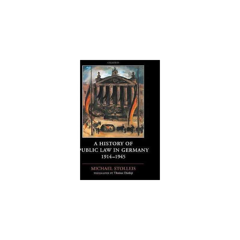 A History of Public Law in Germany 1914-1945 - 9780199269365