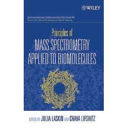 Principles of Mass Spectrometry Applied to Biomolecules - 9780471721840