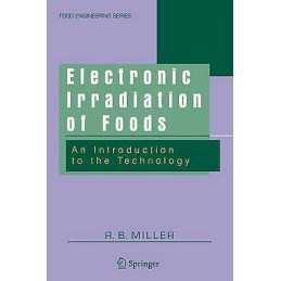 Electronic Irradiation of Foods - 9781441936592