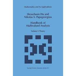 Handbook of Multivalued Analysis - 9780792346821