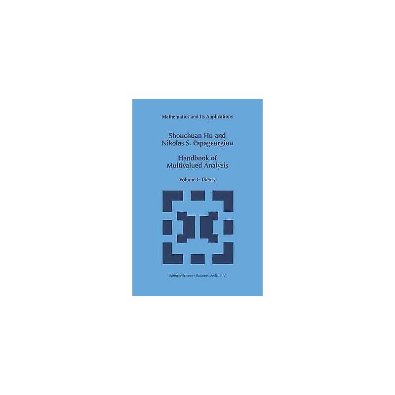Handbook of Multivalued Analysis - 9780792346821