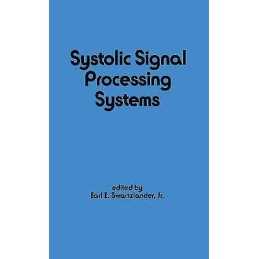 Systolic Signal Processing Systems - 9780824777173