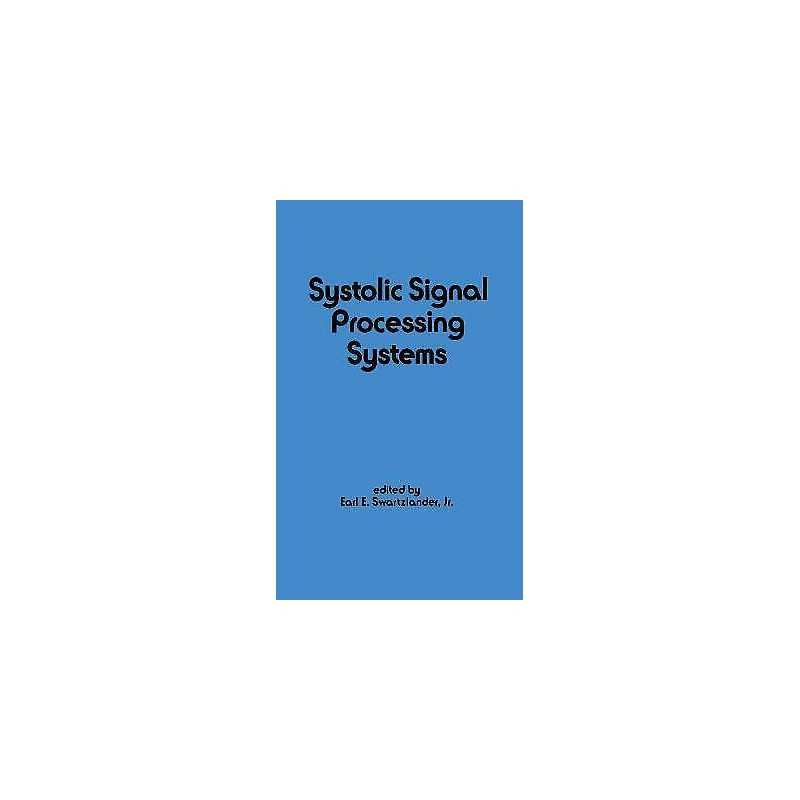 Systolic Signal Processing Systems - 9780824777173