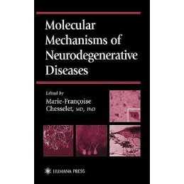 Molecular Mechanisms of Neurodegenerative Diseases - 9780896038042