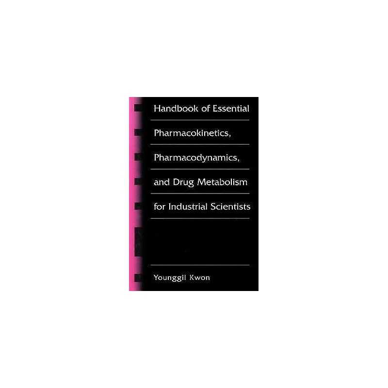 Handbook of Essential Pharmacokinetics, Pharmacodynamics and ... - 9780306462344
