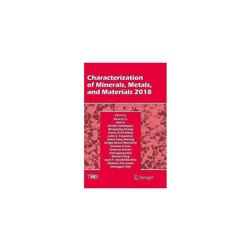 Characterization of Minerals, Metals, and Materials 2018 - 9783319891866