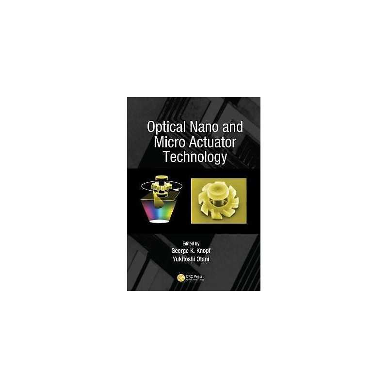 Optical Nano and Micro Actuator Technology - 9781439840535