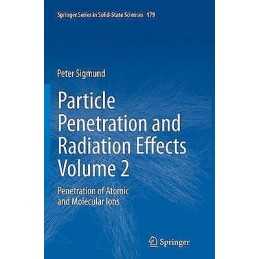 Particle Penetration and Radiation Effects Volume 2 - 9783319352510