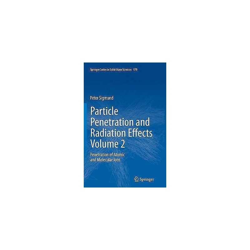 Particle Penetration and Radiation Effects Volume 2 - 9783319352510