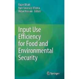 Input Use Efficiency for Food and Environmental Security - 9789811651984