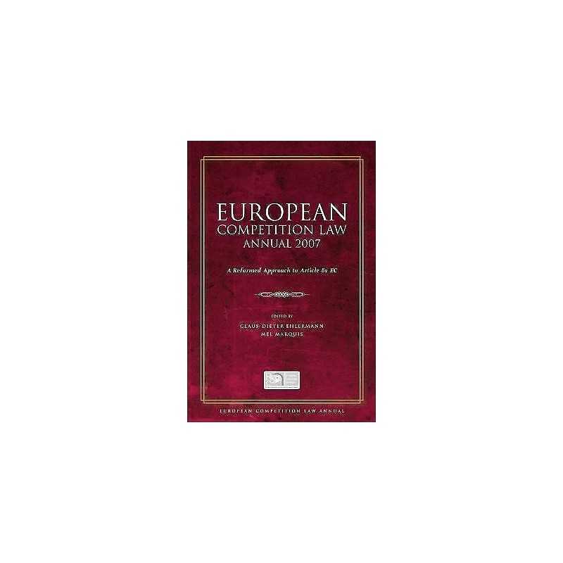 European Competition Law Annual 2007 - 9781841138381