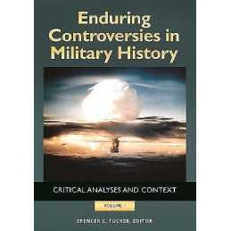Enduring Controversies in Military History - 9781440841194