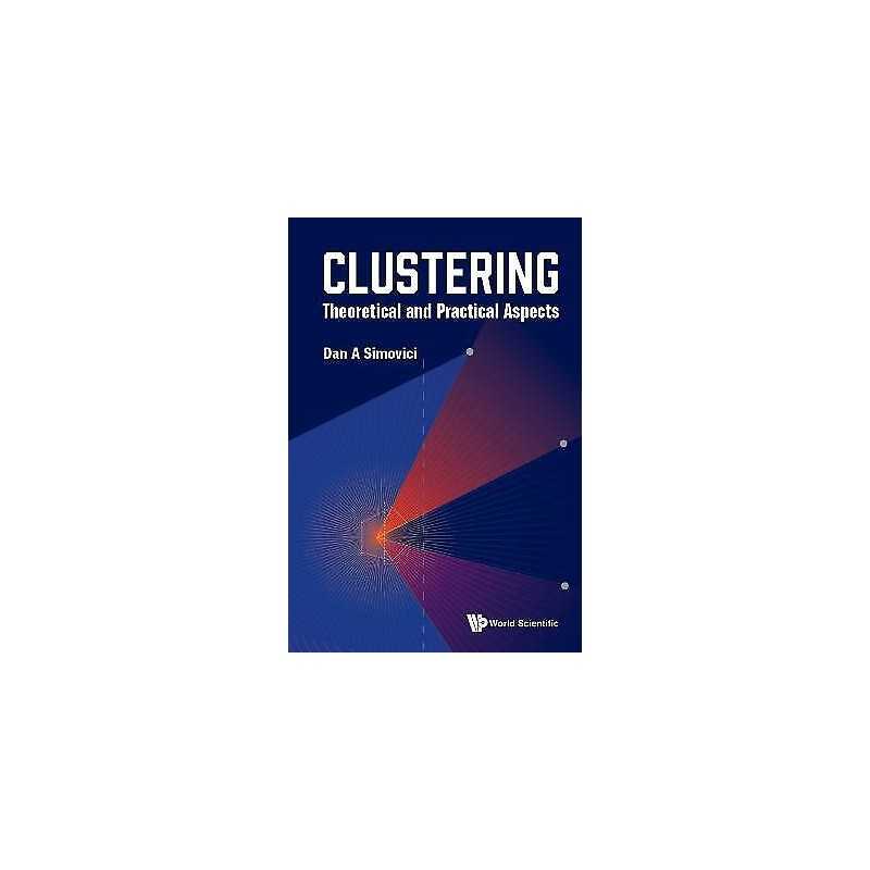 Clustering: Theoretical And Practical Aspects - 9789811241192