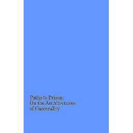 Paths to Prison - On the Architecture of Carcerality - 9781941332665