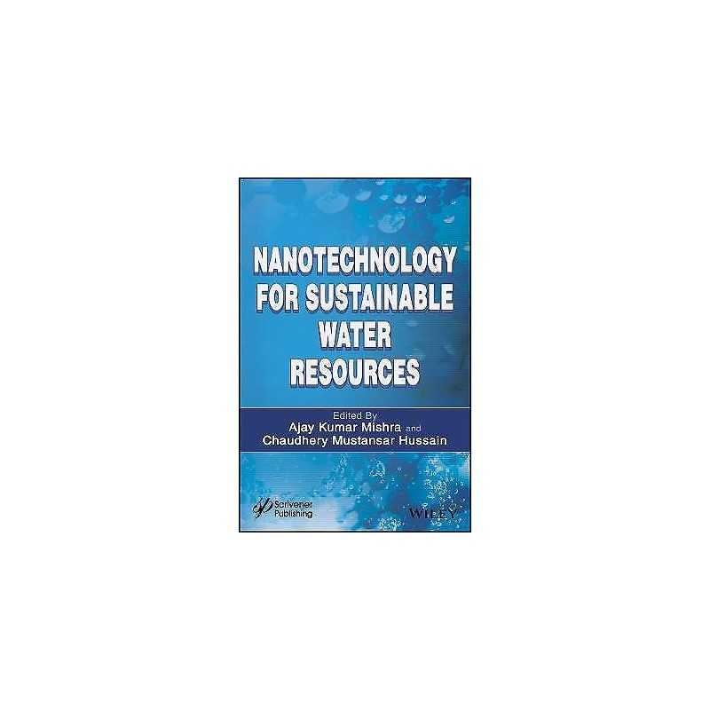 Nanotechnology for Sustainable Water Resources - 9781119323594