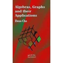 Algebras, Graphs and their Applications - 9781466590199
