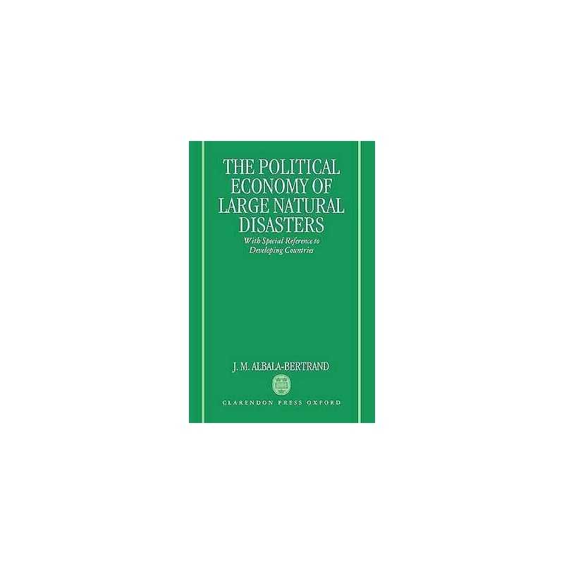 Political Economy of Large Natural Disasters - 9780198287650