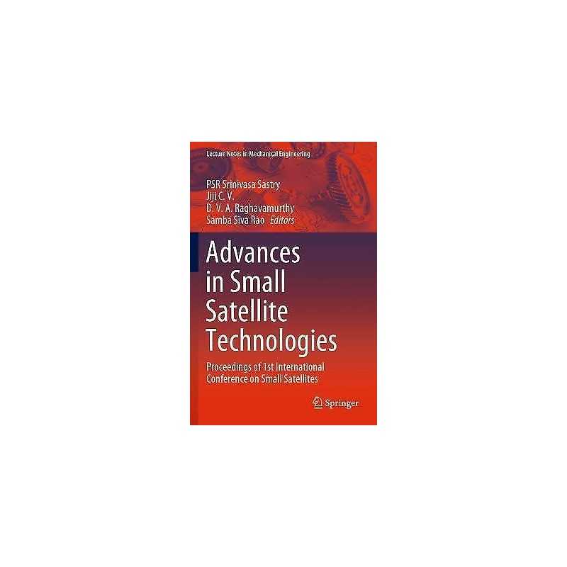 Advances in Small Satellite Technologies - 9789811517266