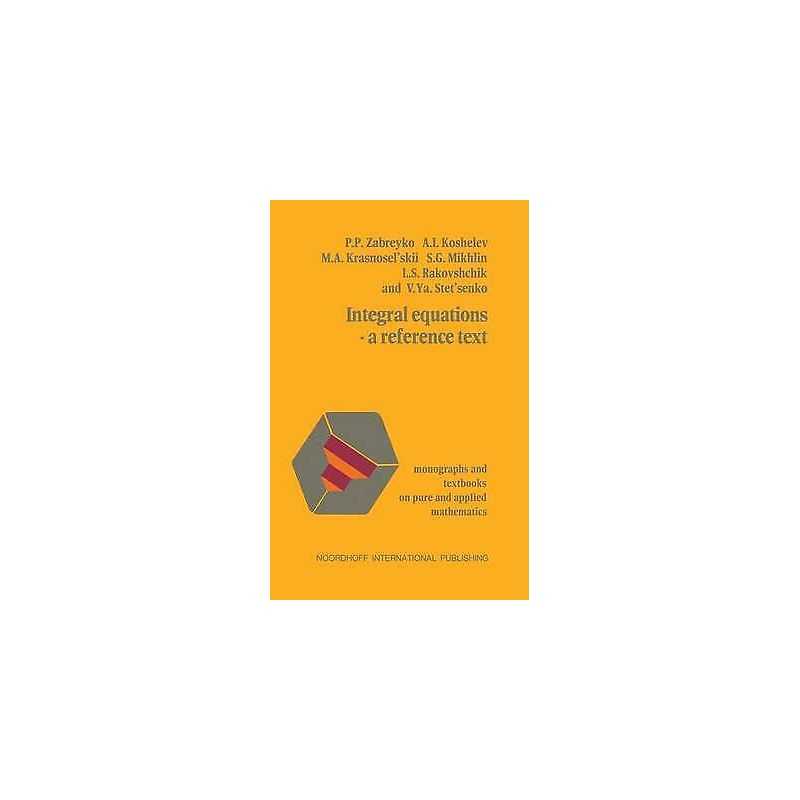 Integral equations-a reference text - 9789401019118