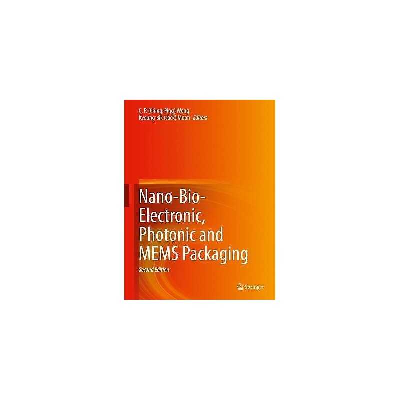 Nano-Bio- Electronic, Photonic and MEMS Packaging - 9783030499907