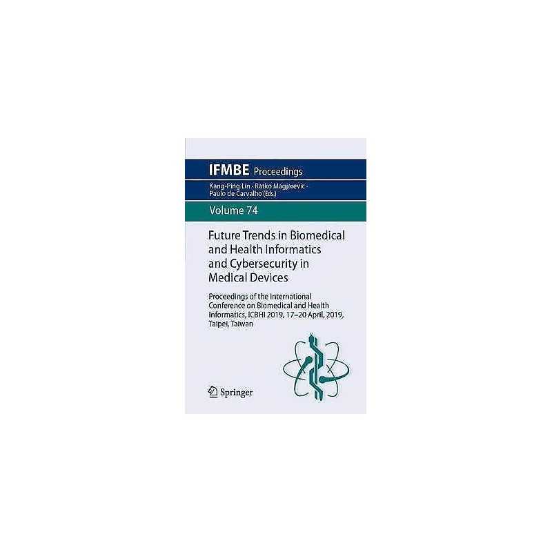 Future Trends in Biomedical and Health Informatics and Cybers... - 9783030306359