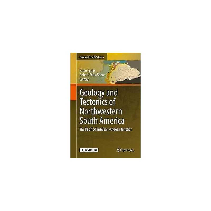 Geology and Tectonics of Northwestern South America - 9783319761312