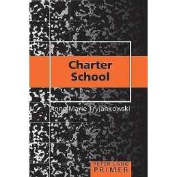 Charter School Primer - 9781433111884