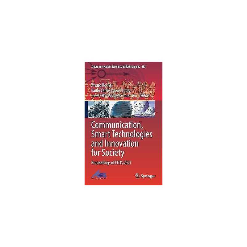Communication, Smart Technologies and Innovation for Society - 9789811641251