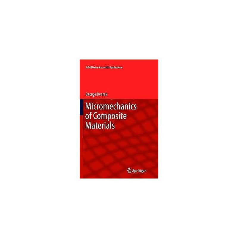 Micromechanics of Composite Materials - 9789400797819