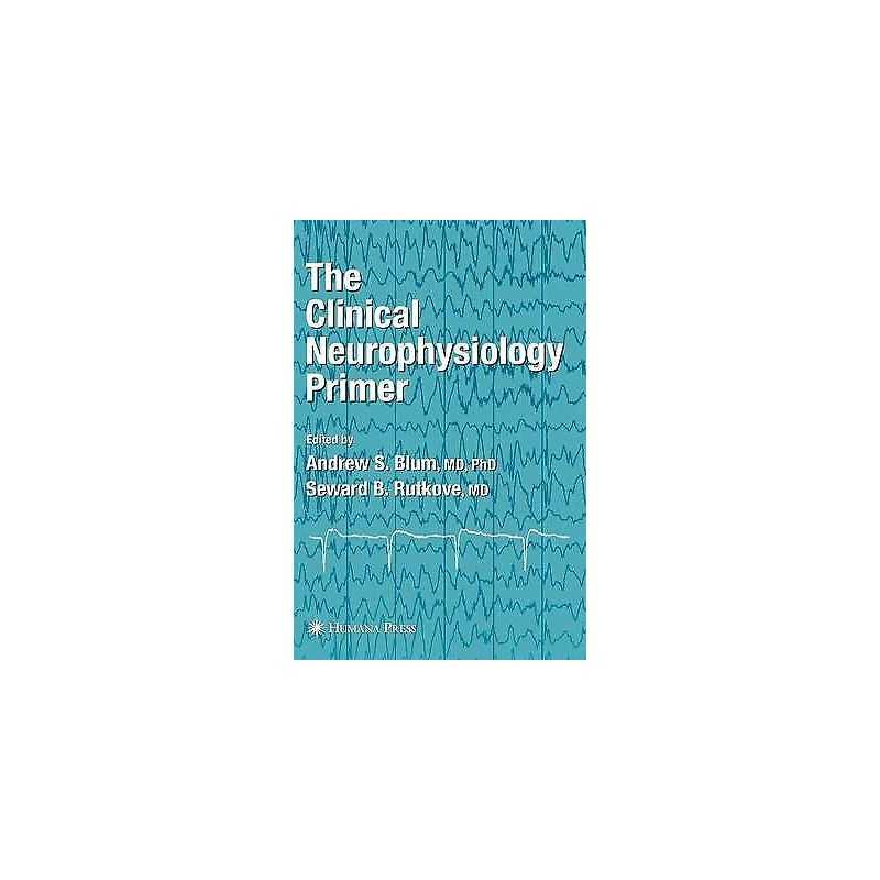 The Clinical Neurophysiology Primer - 9780896039964