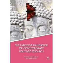 The Palgrave Handbook of Contemporary Heritage Research - 9781137293558