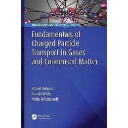 Fundamentals of Charged Particle Transport in Gases and Conde... - 9781498736367