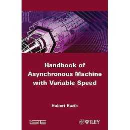 Handbook of Asynchronous Machines with Variable Speed - 9781848212251