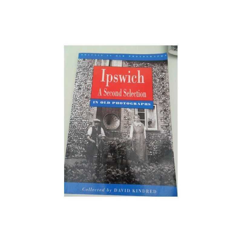 Ipswich in Old Photographs: A Second Selection (B... by Kindred, David Paperback