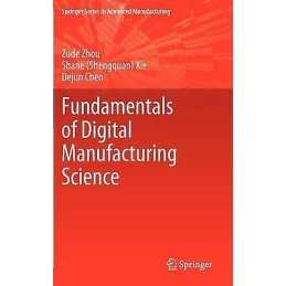 Fundamentals of Digital Manufacturing Science - 9780857295637