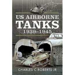 US Airborne Tanks, 1939-1945 - 9781526785022
