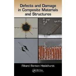 Defects and Damage in Composite Materials and Structures - 9781466580473