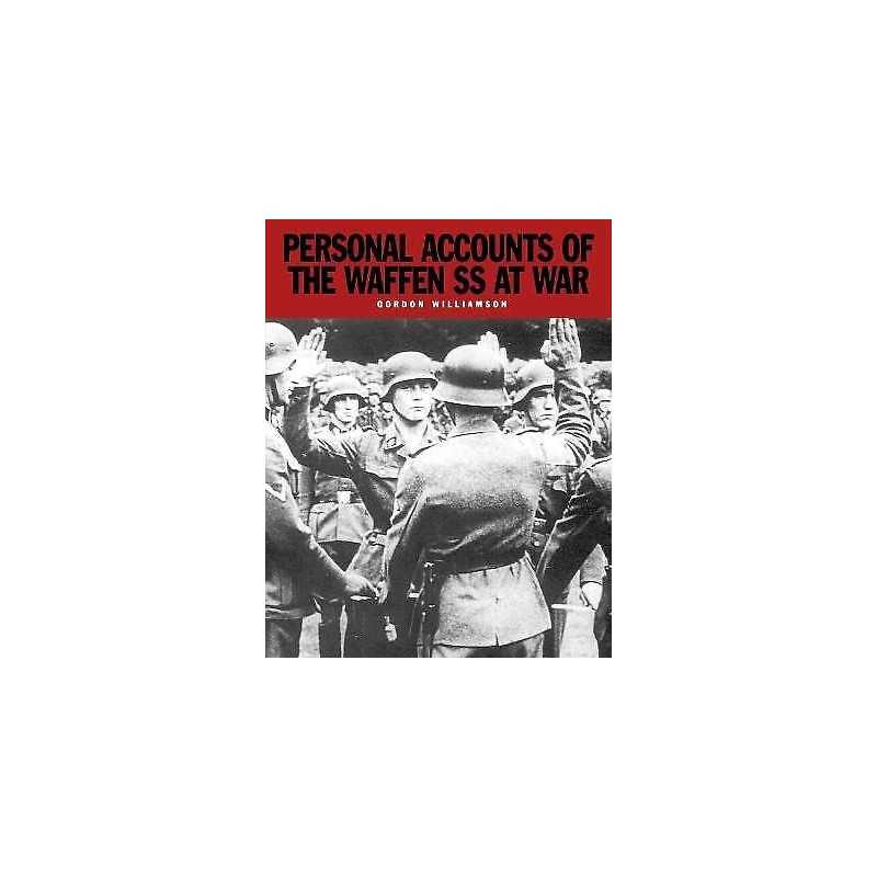 Personal Accounts of the Waffen-SS at War - 9781782743699