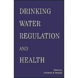 Drinking Water Regulation and Health - 9780471415541