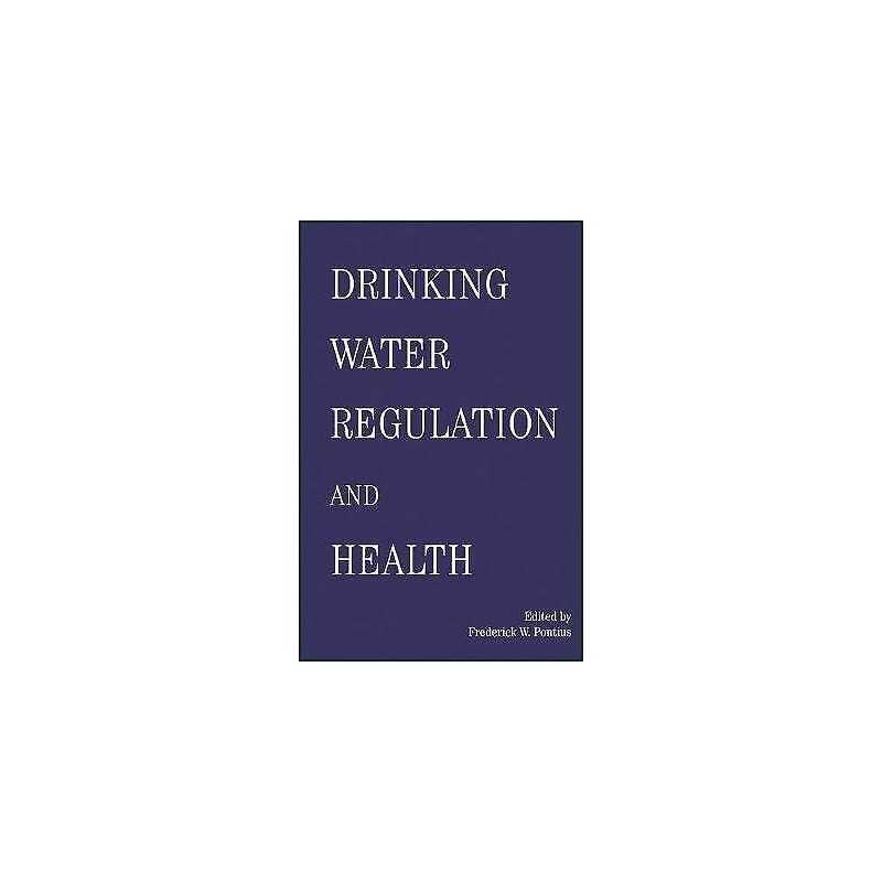 Drinking Water Regulation and Health - 9780471415541