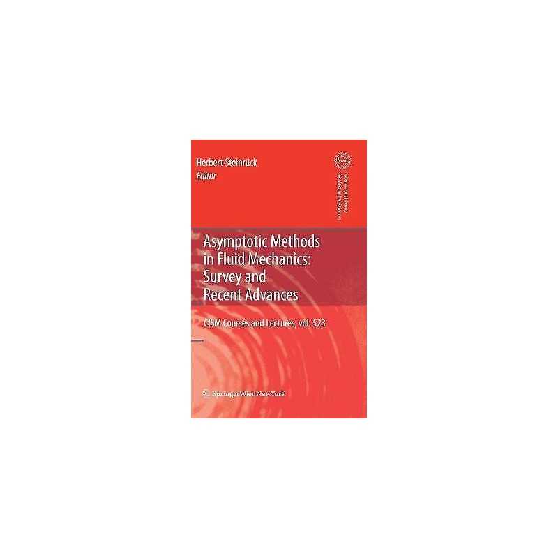 Asymptotic Methods in Fluid Mechanics: Survey and Recent Adva... - 9783709104071