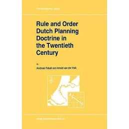Rule and Order Dutch Planning Doctrine in the Twentieth Century - 9789048143474