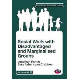 Social Work with Disadvantaged and Marginalised People - 9781473994584